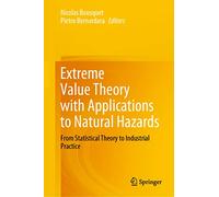 Extreme Value Theory with Applications to Natural Hazards: From Statistical Theory to Industrial Practice