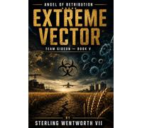 Extreme Vector: Team Gideon Book V (Angel of Retribution - Team Gideon)