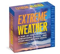 Extreme Weather Page-A-Day Calendar 2024: A Year of Fire Tornadoes, Atmospheric Rivers, and Other Wild Weather Events