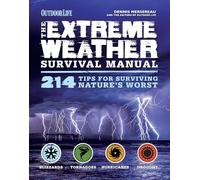 Extreme Weather Survival Manual: 343 Tips for Surviving Nature's Worst