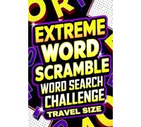 Extreme Word Scramble Word Search Challenge Travel Size: 100 Tricky Word Puzzles For Adults Seniors & Teens (Extreme Word Scramble Word Search Challenge for Adults)
