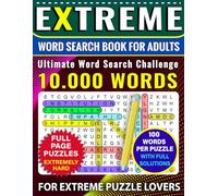 Extreme Word Search Book for Adults | 100 Words Per Puzzle with Full Solutions: Ultimate Word Search Challenge with 10.000 Words for Adults, Senior & Teens | Full Page Puzzles - EXTREMELY HARD