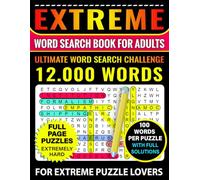 Extreme Word Search Book for Adults | 100 Words Per Puzzle with Full Solutions: Ultimate Word Search Challenge with 12.000 Words for Adults, Senior & Teens | Full Page Puzzles - EXTREMELY HARD