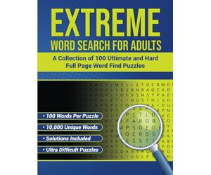 Extreme Word Search for Adults: A Collection of 100 Ultimate and Hard Full Page Word Find Puzzles (Extreme Word Search Puzzles)