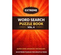 Extreme Word Search Puzzle Book Vol. 4: 48 Challenging Puzzles with Advanced Vocabulary, Large Grids & Solutions Included