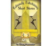 Extremely Entertaining Short Stories: Classic Works of a Master