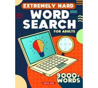 Extremely Hard Word Search for Adults: A Collection of Extra Challenging Wordfind Puzzles for Adults and Seniors to Sharpen Mind, Relax and Relieve Stress (Wordsearch Book)
