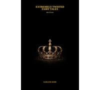 Extremely Twisted Fairy Tales: Micro-Fiction