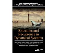 Extremes and Recurrence in Dynamical Systems (Pure and Applied Mathematics: A Wiley Series of Texts, Monographs and Tracts)