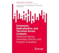 Extremism, Radicalization, and Terrorism Across Contexts: Protective Factors, Prevention Practice, and Program Evaluation (SpringerBriefs in Criminology)