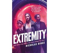 Extremity: An action-packed time travel thriller from the author of ASCENSION