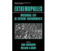 Extremophiles: Microbial Life in Extreme Environments: 20 (Wiley Series in Ecological and Applied Microbiology)