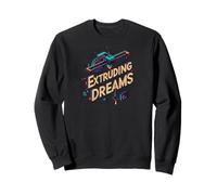 Extruding Dreams 3D Printer Maker Hobbyist Sweatshirt