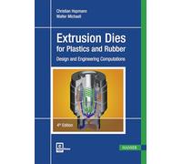 Extrusion Dies for Plastics and Rubber: Design and Engineering Computations