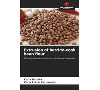 Extrusion of hard-to-cook bean flour: Biochemical characteristics and functional properties
