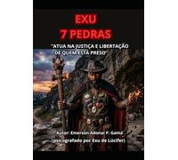 EXU 7 PEDRAS: “ATUA NA JUSTIÇA E LIBERTAÇÃO DE QUEM ESTÁ PRESO”
