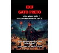 EXU GATO PRETO: “ATUA NA PROTEÇÃO E TRANSFORMA O MEDO EM FORÇA”