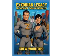 Exxorian Legacy: The Wonder Twins Chronicles