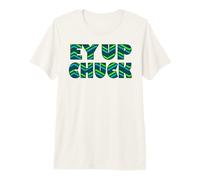 Ey Up Chuck Zig-Zag Yorkshire Northern Sheffield Barnsley Premium T-Shirt