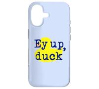 Ey up, duck! Yorkshire Derbyshire northern English dialect Case for iPhone 17