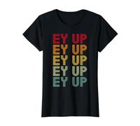 EY UP Northerners Greeting Yorkshire Dialect Funny Saying Value Graphic T-Shirt, Women, Black, S