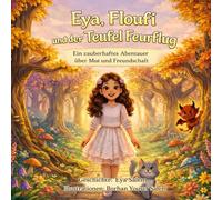 Eya, Floufi und der Teufel Feurflug: Ein mutiges Abenteuer im verwunschenen Wald