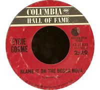 Eydie GormÃ© - Blame It On The Bossa Nove b/w Can't Get Over (The Bossa Nova) [vinyl 45 reissue]