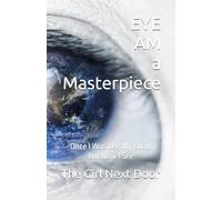 EYE AM a Masterpiece: Once I Was Legally Blind, but Now I See