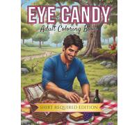Eye Candy: Adult Coloring Book (Eye Candy Series - Shirt Required Edition)