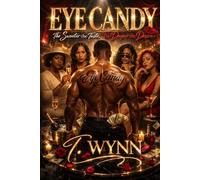 Eye Candy: The Sweeter the Taste, The Deeper the Desire