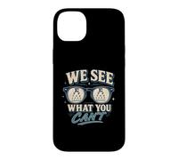 Eye Doctor Optometrist We See What You Can't Case for iPhone 14 Plus