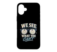 Eye Doctor Optometrist We See What You Can't Case for iPhone 16 Plus