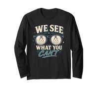 Eye Doctor Optometrist We See What You Can't Long Sleeve T-Shirt