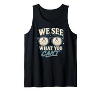 Eye Doctor Optometrist We See What You Can't Tank Top