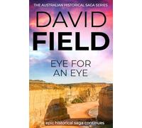 Eye For An Eye: The epic historical saga continues...: 2 (The Australian Historical Saga Series)