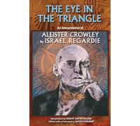 Eye in the Triangle: An Interpretation of Aleister Crowley