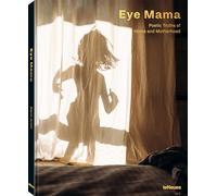 Eye Mama : Poetic Truths of Home and Motherhood