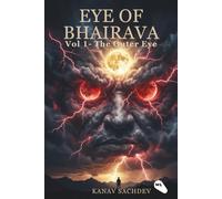 Eye of Bhairava: The Outer Eye: Tantric Secrets of Perception, Shadow Integration, and Energy Alchemy (The Tantric Alchemy Series)