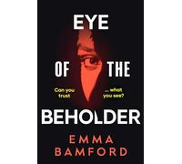 Eye of the Beholder: 'A haunting tale of intrigue' -Emily Freud