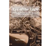 Eye of the Eagle: Luftwaffe Intelligence and the South Wales Ports 1939-1941