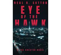Eye of the Hawk: A Ted Chester Novel: 1