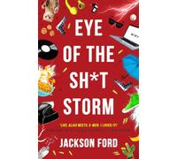 Eye of the Sh*t Storm: A Frost Files novel (The Frost Files)