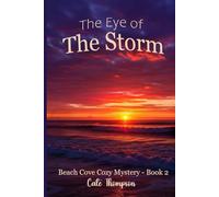 EYE OF THE STORM: Beach Cove Mysteries - Book 2 (Beach Cove Cozy Mysteries)