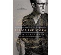 Eye of the Storm: Experiencing God When You Can't See Him