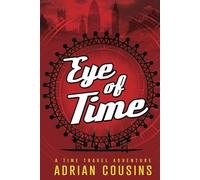 Eye of Time: A Time Travel Adventure (The Frank Stone Series)