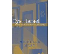 Eye on Israel: How America Came to View Israel as an Ally