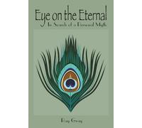 Eye on the Eternal: In Search of a Personal Myth
