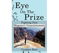 Eye On The Prize: Fighting Past Wegener's Granulomatosis