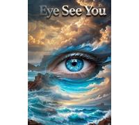 Eye See You Notebook: A Lined Writing Journal for Intuition, Dreams, Reflections and Deep Thoughts