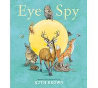 Eye Spy: beautiful picture book s nd-find twist on the favourite childhood game